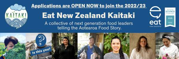 Applications Open Now for our Eat NZ Kaitaki 2022/23