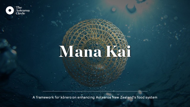 Mana Kai - A Values Based Framework for our food system in Aotearoa.
